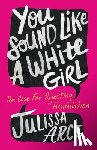Arce, Julissa - You Sound Like a White Girl
