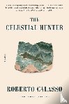 Calasso, Roberto - The Celestial Hunter