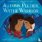 Lindstrom, Carole - Autumn Peltier, Water Warrior