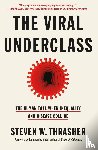 Thrasher, Steven W., Metzl, Steven W. Thrasher; Foreword by Jonathan M. - The Viral Underclass