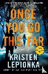 Lepionka, Kristen - Once You Go This Far