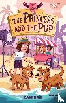 Hay, Sam - The Princess and the Pup: Agents of H.E.A.R.T.