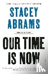 Abrams, Stacey - Our Time Is Now