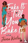 Wesley, Jamie - Fake It Till You Bake It