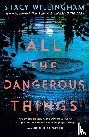 Willingham, Stacy - All the Dangerous Things