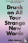 Robson, Eddie - Drunk on All Your Strange New Words