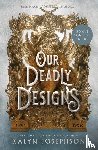 Josephson, Kalyn - Our Deadly Designs