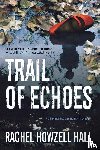 Hall, Rachel Howzell - Trail of Echoes