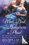Enoch, Suzanne - Mad, Bad, and Dangerous in Plaid: A Scandalous Highlanders Novel