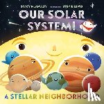 McAnulty, Stacy - Our Solar System! A Stellar Neighborhood