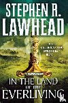 Lawhead, Stephen R - In the Land of the Everliving