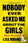 Robinson, Lisa - Nobody Ever Asked Me about the Girls