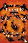 Addison, Katherine - Addison, K: Tomb of Dragons