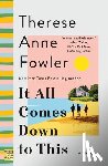 Fowler, Therese Anne - It All Comes Down to This