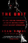 Gamal, Adam - The Unit: My Life Fighting Terrorists as One of America's Most Secret Military Operatives
