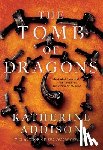 Addison, Katherine - The Tomb of Dragons