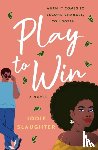Slaughter, Jodie - Play to Win