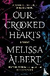 Albert, Melissa - Our Crooked Hearts - A Novel