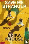 Krouse, Erika - Save Me, Stranger