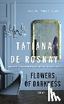 Rosnay, Tatiana de - Flowers of Darkness