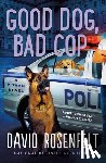 Rosenfelt, David - Good Dog, Bad Cop
