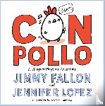 Fallon, Jimmy, Lopez, Jennifer - Con Pollo