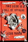 Pargin, Jason, Wong, David - This Book Is Full of Spiders