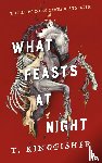 Kingfisher, T. - What Feasts at Night