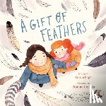 Schept, Ken - A Gift of Feathers