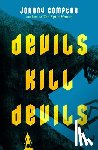 Compton, Johnny - Devils Kill Devils