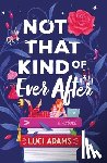 Adams, Luci - Not That Kind of Ever After