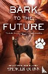 Quinn, Spencer - Bark to the Future