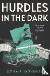 Gonzalez, Elvira K. - Hurdles in the Dark