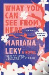 Leky, Mariana - What You Can See from Here