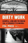 Press, Eyal - Dirty Work