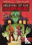 Foxe, Steve - Archives of the Unexplained: Unwanted Guests