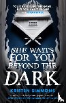 Simmons, Kristen - She Waits for You Beyond the Dark