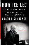 Eisenhower, Susan - How Ike Led