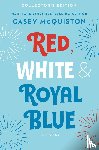 McQuiston, Casey - Red, White & Royal Blue: Collector's Edition