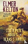 Kelton, Elmer - Other Men's Horses and Texas Standoff