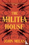 Milas, John - Militia House