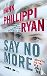 Ryan, Hank Phillippi - Say No More