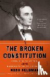 Feldman, Noah - The Broken Constitution