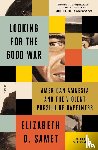 Samet, Elizabeth D. - Looking for the Good War