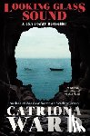 Ward, Catriona - Ward, C: Looking Glass Sound