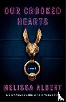Albert, Melissa - Our Crooked Hearts - A Novel