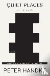 Handke, Peter - Quiet Places