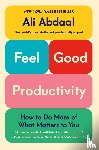 Abdaal, Ali - Feel-Good Productivity