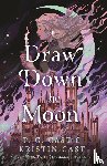 Cast, P. C., Cast, Kristin - Draw Down the Moon