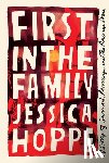 Hoppe, Jessica - First in the Family: A Story of Survival, Recovery, and the American Dream